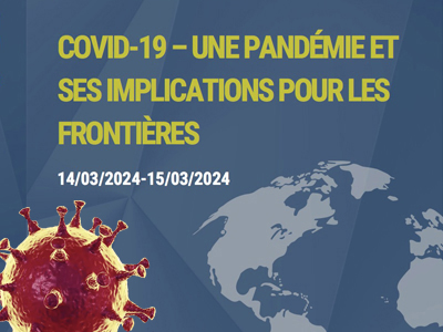 Séminaire : Covid-19 – Une pandémie et ses implications pour les frontières