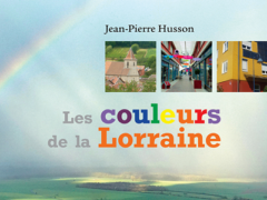 Les couleurs de la Lorraine : un ouvrage à la fois thématique et régional