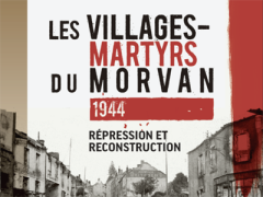 Parution de l’ouvrage « Les villages martyrs du Morvan 1944. Répression et reconstruction »